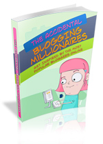 The Accidental Blogging Millionaires