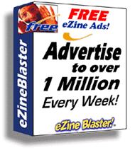 How to Blast FREE EZINE ADS to over 1,000,000 subscribers for FREE!