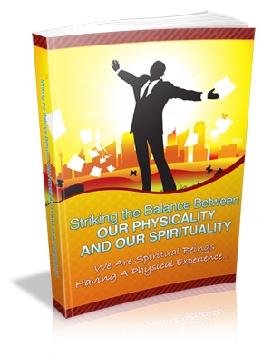 Balance Between Our Physicality & Spirituality