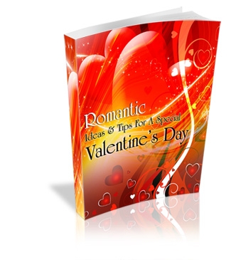 Romantic Ideas & Tips For A Special Valentines Day