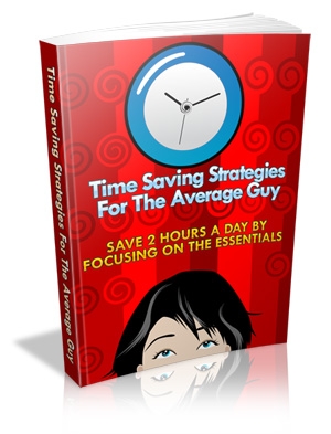 Time Saving Strategies For The Average Guy