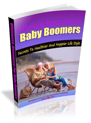 Ultimate Resource For Baby Boomers - Secrets To Healthier And Happier Life Style